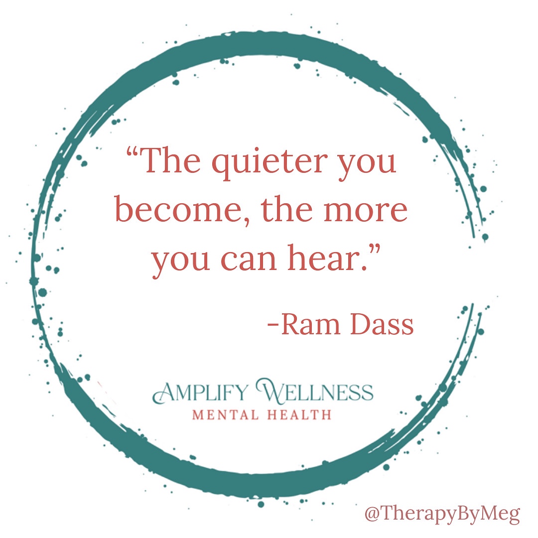 The quieter you become… – Amplify Wellness with Meg Duke